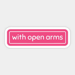 With Open Arms Sticker